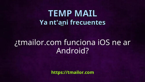 tmailorcom funciona iOS ne ar Android
