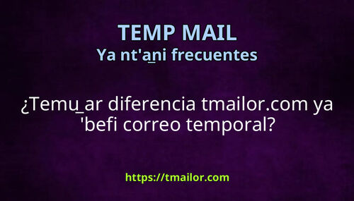 Temu ar diferencia tmailorcom ya befi correo temporal