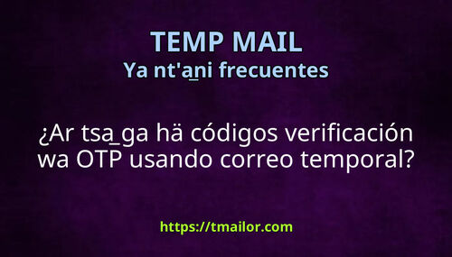 Ar tsa ga hä códigos verificación wa OTP usando correo temporal