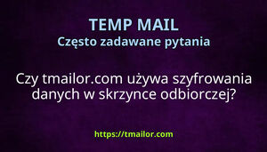 Czy tmailorcom używa szyfrowania danych w skrzynce odbiorczej