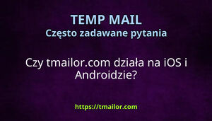 Czy tmailorcom działa na iOS i Androidzie