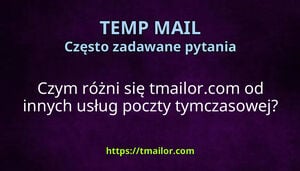 Czym różni się tmailorcom od innych usług poczty tymczasowej
