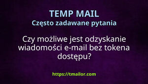 Czy możliwe jest odzyskanie wiadomości e-mail bez tokena dostępu