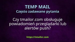 Czy tmailorcom obsługuje powiadomień przeglądarki lub alertów push