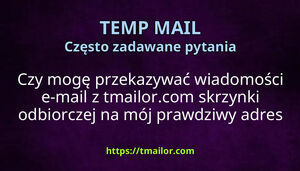 Czy mogę przekazywać wiadomości e-mail z tmailorcom skrzynki odbiorczej na mój prawdziwy adres e-mail