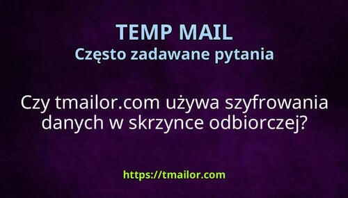 Czy tmailorcom używa szyfrowania danych w skrzynce odbiorczej
