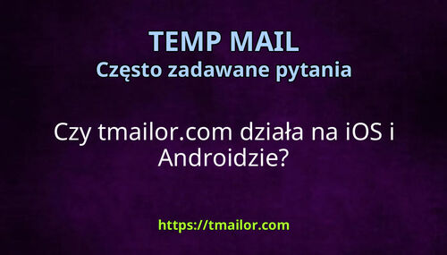 Czy tmailorcom działa na iOS i Androidzie