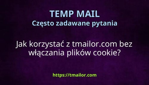Jak korzystać z tmailorcom bez włączania plików cookie