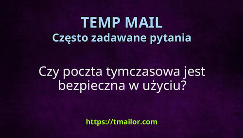 Czy poczta tymczasowa jest bezpieczna w użyciu