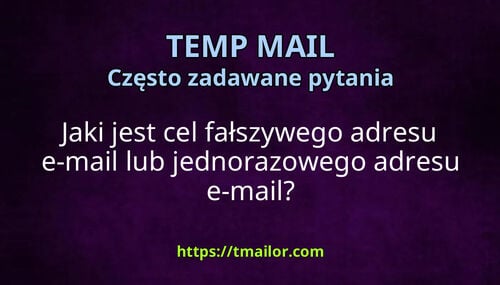 Jaki jest cel fałszywego adresu e-mail lub jednorazowego adresu e-mail