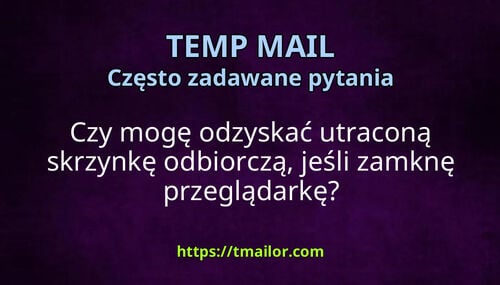 Czy mogę odzyskać utraconą skrzynkę odbiorczą jeśli zamknę przeglądarkę
