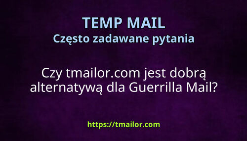 Czy tmailorcom jest dobrą alternatywą dla Guerrilla Mail