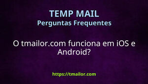 O tmailorcom funciona em iOS e Android