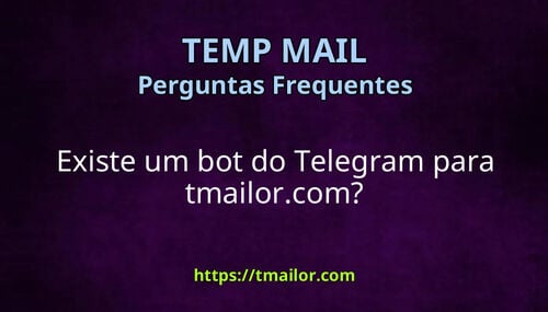 Existe um bot do Telegram para tmailorcom