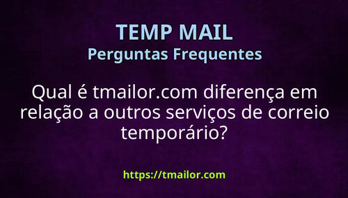 Qual é tmailorcom diferença em relação a outros serviços de correio temporário