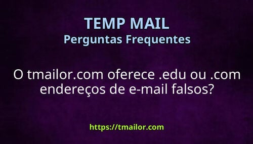 O tmailorcom oferece edu ou com endereços de e-mail falsos