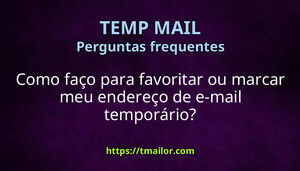 Como faço para favoritar ou marcar meu endereço de e-mail temporário