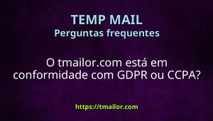 O tmailorcom está em conformidade com GDPR ou CCPA