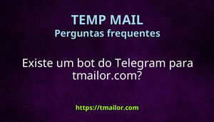 Existe um bot do Telegram para tmailorcom