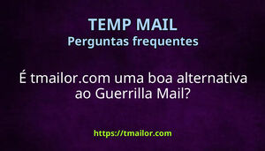 É tmailorcom uma boa alternativa ao Guerrilla Mail