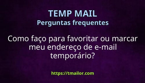 Como faço para favoritar ou marcar meu endereço de e-mail temporário