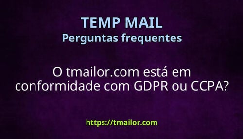 O tmailorcom está em conformidade com GDPR ou CCPA