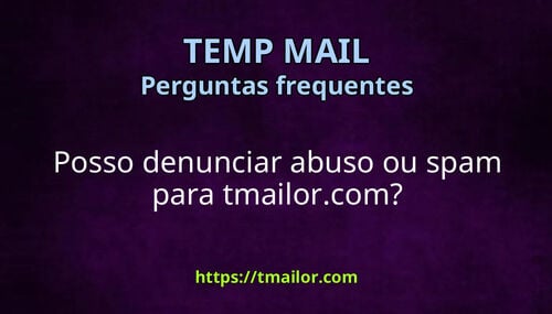 Posso denunciar abuso ou spam para tmailorcom