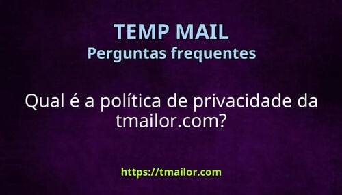 Qual é a política de privacidade da tmailorcom