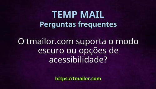 O tmailorcom suporta o modo escuro ou opções de acessibilidade