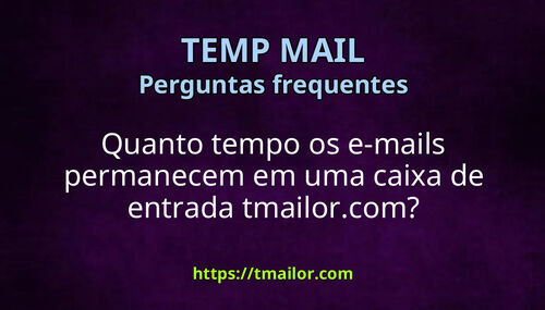 Quanto tempo os e-mails permanecem em uma caixa de entrada tmailorcom