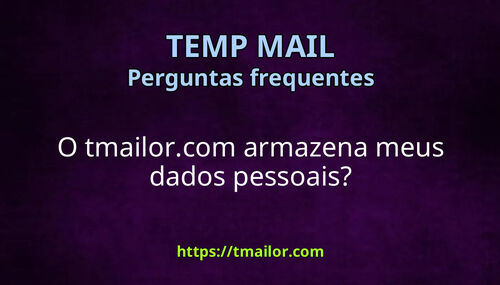 O tmailorcom armazena meus dados pessoais