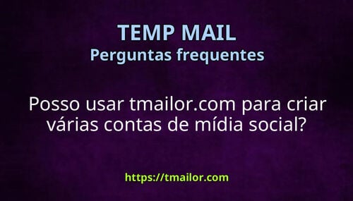 Posso usar tmailorcom para criar várias contas de mídia social
