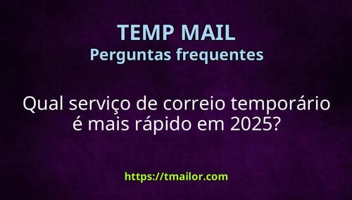 Qual serviço de correio temporário é mais rápido em 2025