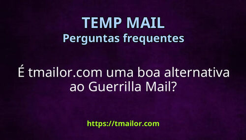 É tmailorcom uma boa alternativa ao Guerrilla Mail