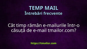 Cât timp rămân e-mailurile într-o căsuță de e-mail tmailorcom
