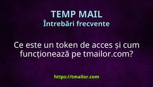 Ce este un token de acces și cum funcționează pe tmailorcom
