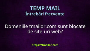 Domeniile tmailorcom sunt blocate de site-uri web