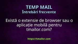 Există o extensie de browser sau o aplicație mobilă pentru tmailorcom