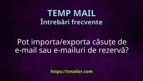 Pot importaexporta căsuțe de e-mail sau e-mailuri de rezervă