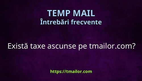 Există taxe ascunse pe tmailorcom