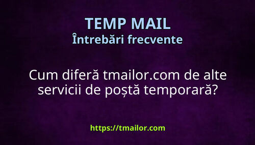 Cum diferă tmailorcom de alte servicii de poștă temporară
