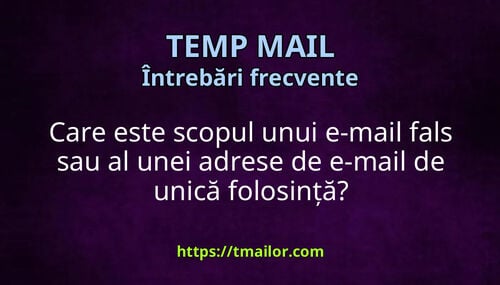 Care este scopul unui e-mail fals sau al unei adrese de e-mail de unică folosință