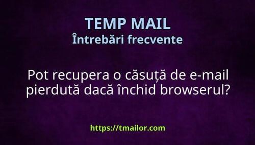 Pot recupera o căsuță de e-mail pierdută dacă închid browserul