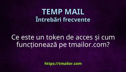 Ce este un token de acces și cum funcționează pe tmailorcom