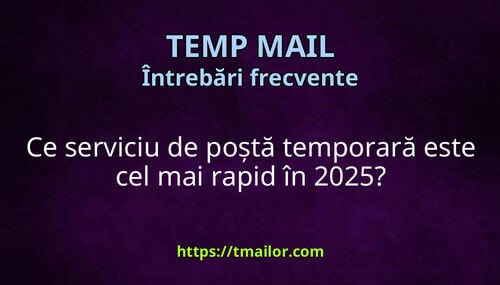 Ce serviciu de poștă temporară este cel mai rapid în 2025