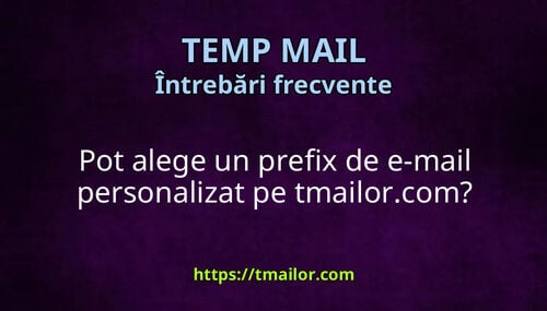 Pot alege un prefix de e-mail personalizat pe tmailorcom