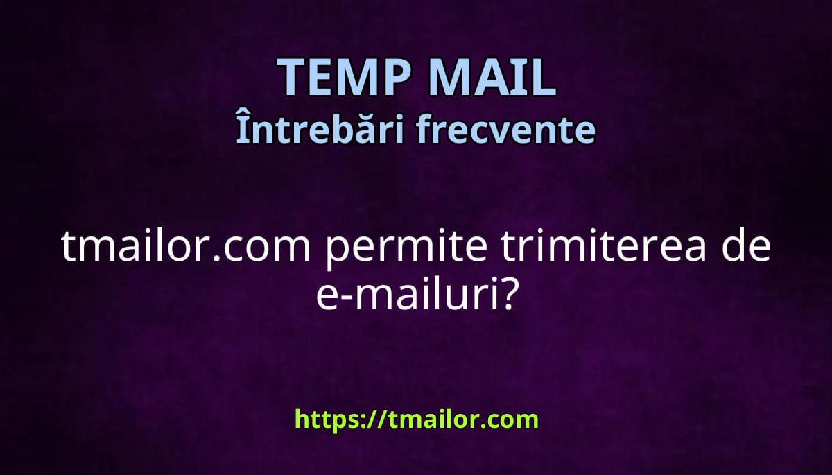 Poate Tmailor să trimită emailuri sau astăzi este doar pentru recepție?