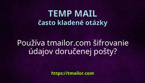 Používa tmailorcom šifrovanie údajov doručenej pošty