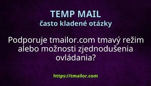 Podporuje tmailorcom tmavý režim alebo možnosti zjednodušenia ovládania