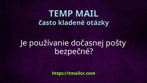 Je používanie dočasnej pošty bezpečné